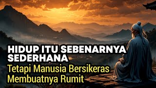 Download Lagu HIDUP ITU SEBENARNYA SEDERHANA, Tetapi Kita Bersikeras Membuatnya Rumit✨🚀 MP3