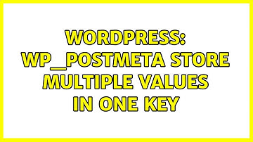 Wordpress: wp_postmeta store multiple values in one key