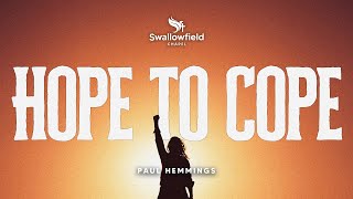 Hope To Cope | Swallowfield Sunday Service | February 25, 2024