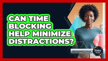 Can Time Blocking Help Minimize Distractions?