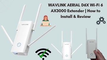 WAVLINK AERIAL D6X Wi Fi 6 AX3000 Extender  | How to install within 2 minutes