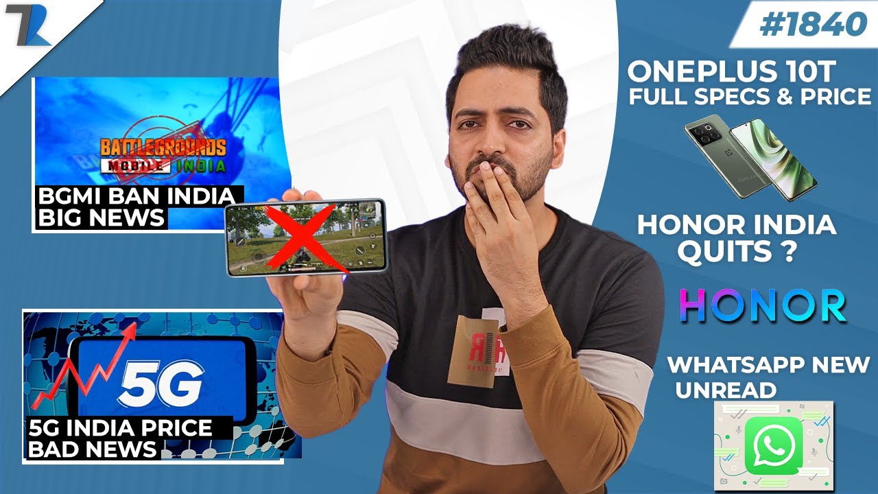 5G Price Bad News,BGMI Ban Big Issues,Honor India Quits?,Oneplus 10T Price & Full Specs
