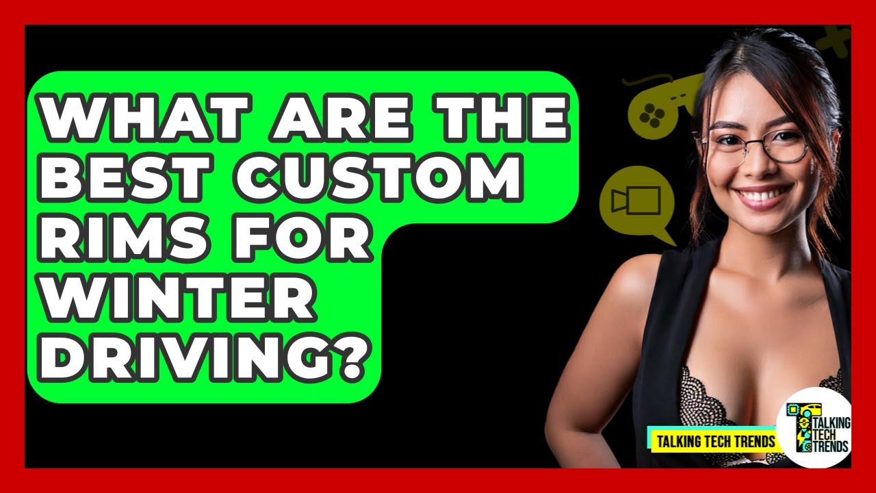 What Are The Best Custom Rims For Winter Driving? - Talking Tech Trends