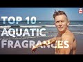 TOP 10 AQUATIC FRAGRANCES