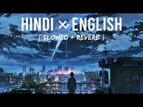 English × Hindi Mix Lofi Songs 2022 ||Top Hit Lofi Songs Mashup 2022||💖