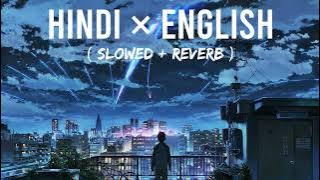 English × Hindi Mix Lofi Songs 2022 ||Top Hit Lofi Songs Mashup 2022||💖