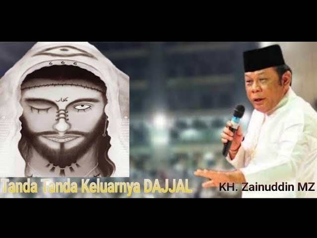 KH. Zainuddin MZ : Tanda Tanda Keluarnya DAJJAL (Al-Masih Palsu) class=