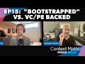 Inside Mojo Ep. 15 - "Bootstrapped" Vs. VC/PE Backed.