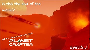 Planet Crafter Episode 2 - Iridium and the Apocalypse