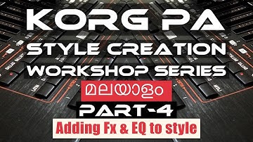 കോർഗ് റിഥം ട്യൂട്ടോറിയൽ -4 | Korg style tutorial -4 | Adding Fx and EQ to style | Ins Fx vs MFX