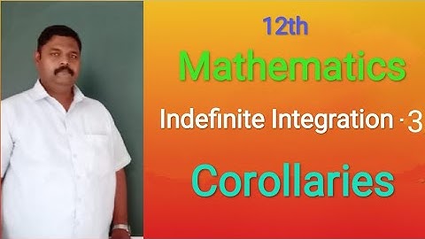 Mathematics Indefinite Integration 3 l Corollaries l