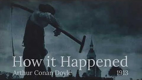 How It Happened (1913) by Arthur Conan Doyle