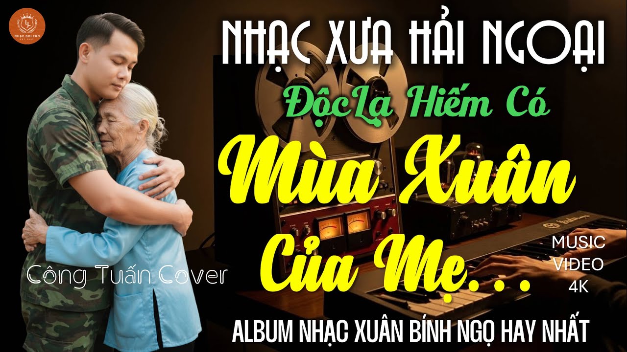 Nhạc Lính Xưa 1975 Công Tuấn - Bolero Trữ Tình Nhạc Xuân Người Lính Không Về - Nghe Mà Nhớ Tết Xưa