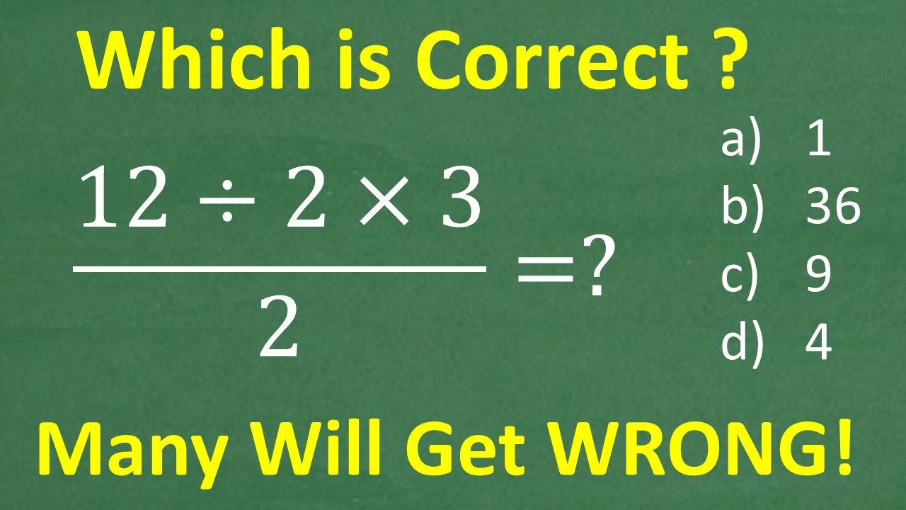 12 Divided By 2 Times 3 All Over 2 A BASIC Math Problem MANY Will 