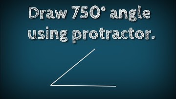 How to draw 750 degree angle using protractor. shsirclasses.