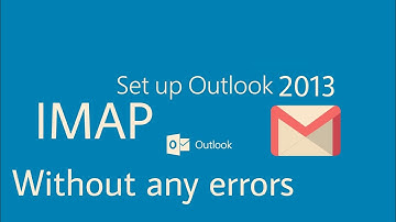 Configure outlook 2013 (IMAP)without any errors