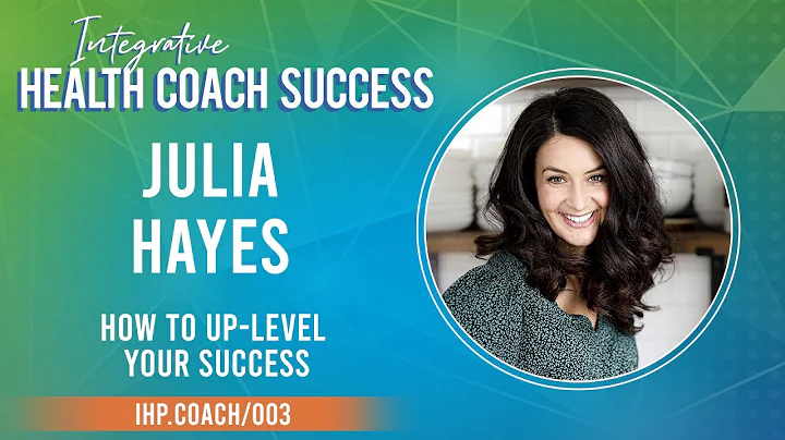 How to Up-Level Your Success with Julia Hayes
