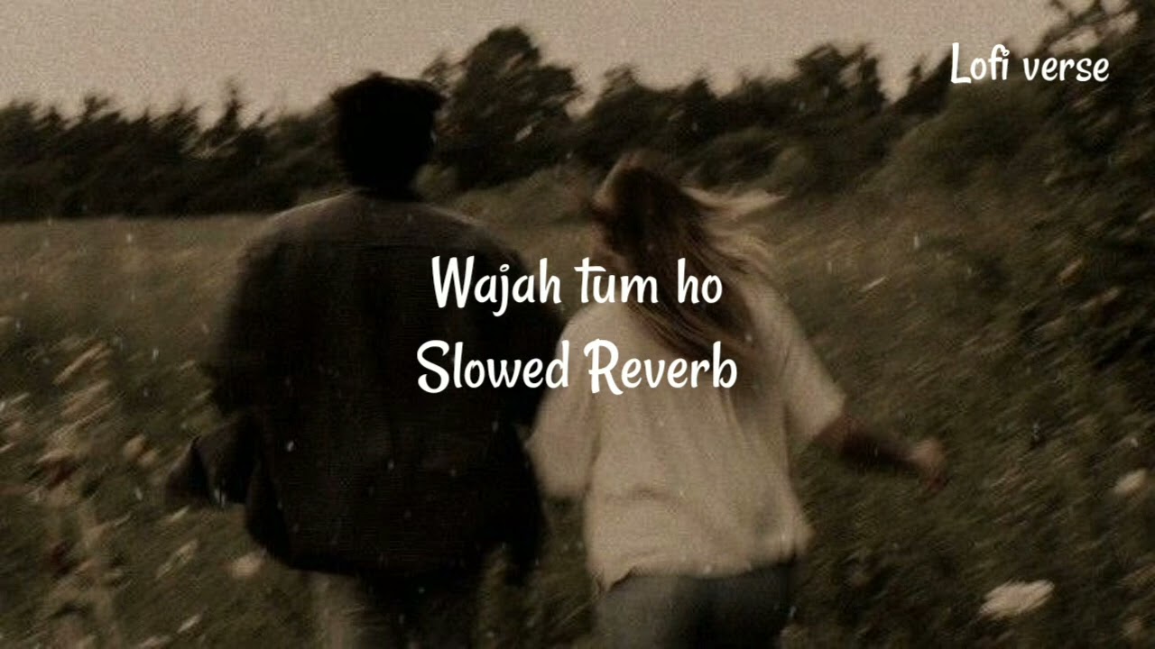 Wajah tum ho|Slowed Reverb|Armaan malik|Hate story 3|Lofi verse|