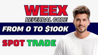 Start With $0 on WEEX – Referral Code + Spot Trade to $100K