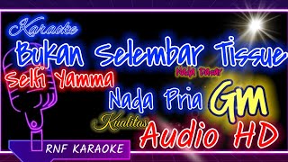 BUKAN SELEMBAR TISSUE (NADA COWOK) - SELFI YAMMA KARAOKE NO VOCAL - RNF KARAOKE