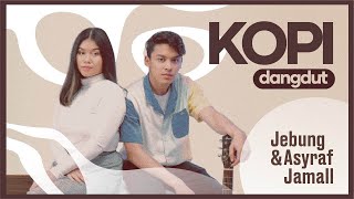 Jebung, Asyraf Jamall & Zhavika - Kopi Dangdut ( TikTok Viral )