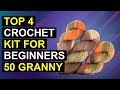 Top 4 Crochet Kit For Beginners 50 Granny Squares | Beginner Crochet Kit: 50 Granny Squares Made Eas