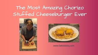 How To Make The Best Chorizo Stuffed Cheeseburgers on the Traeger