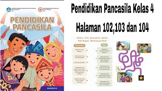 Answer Key for Pancasila Education Class 4 Pages 102, 103 and 104 Answer Key Curmer