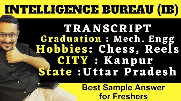 Intelligence Bureau (IB) Interview Transcript | Kanpur Uttar Pradesh | Hobby : Chess & Reels