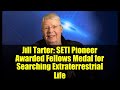 Jill Tarter: SETI Pioneer Awarded Fellows Medal for Searching Extraterrestrial Life
