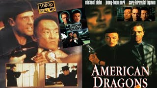 American Dragons  (1998) |Full Movie HD| |Michael Biehn,Cary-Hiroyuki Tagawa,Byron Mann