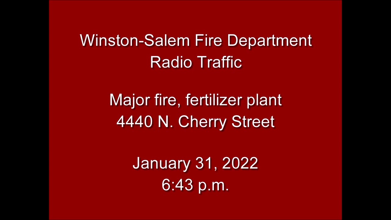 1/31/21 - Winston-Salem Fire - Major Fire at Fertilizer Plant - Radio Traffic