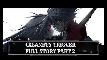 BLAZBLUE CALAMITY TRIGGER FULL STORY MODE PART 2