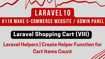 Laravel 10 Tutorial #116 | Shopping Cart (VIII) | Laravel Helpers | Create totalCartItems function