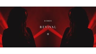 Echos - Revival (Official Video)