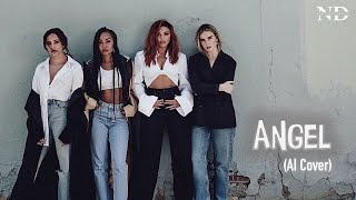 (AI Cover) Little Mix - Angel [Original by Fifth Harmony]