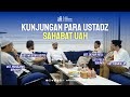 Kunjungan para Ustadz Sahabat UAH - Ustadz Adi Hidayat