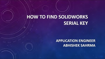 [ SOLIDWORKS ]:-  How to find Serial Key