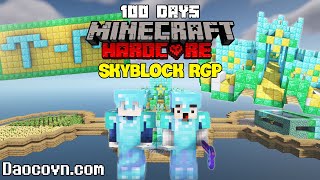 MÌNH SINH TỒN 100 NGÀY TRONG MINECRAFT SKYBLOCK TẠI SERVER DAOCOVN.COM CÙNG THẰNG BẠN ỐI DỒI ÔI !!