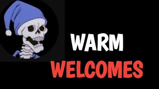 Warm Welcomes