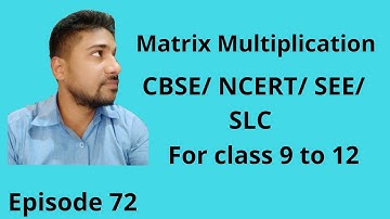 Quick Matrix Multiplication ||All types class 12/11/10/9 CBSE, NCERT, SEE,SLC Episode 72