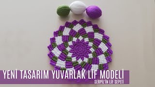 Serpilin Lif Sepeti - Yeni Tasarım Yuvarlak Lif Modeli ( Tasarım @nurteninelişidünyası )