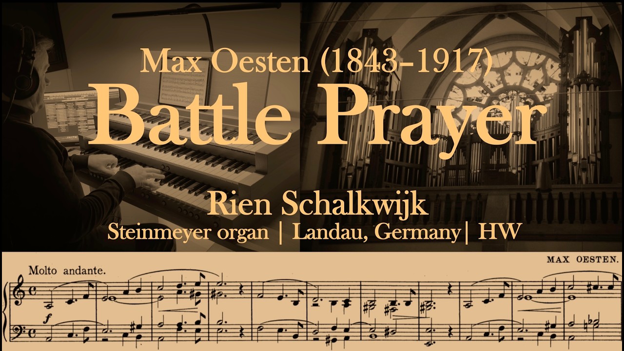 A Forgotten German “Battle Prayer” for Organ – Max Oesten | Steinmeyer Organ Landau