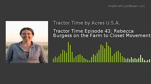 Tractor Time Episode 43: Rebecca Burgess on the Fa...