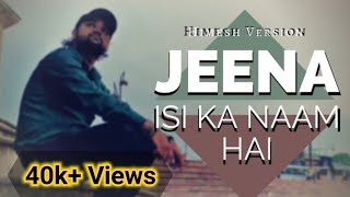 Jeena isi Ka Naam Hai | Kisi ki muskurahaton pe ho nisar | Himesh Version | Mukesh Ji | Sandeep M