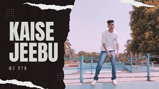 MC Ryn - Kaise Jeebu / Nagpuri Rap / ( Official Video)