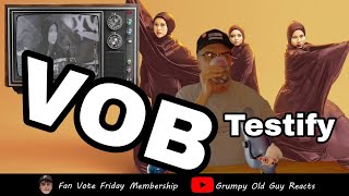 VOB - TESTIFY | FIRST TIME HEARING | REACTION