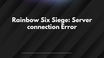 Rainbow Six Siege: Server connection Error