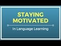 Staying Motivated in Language Learning