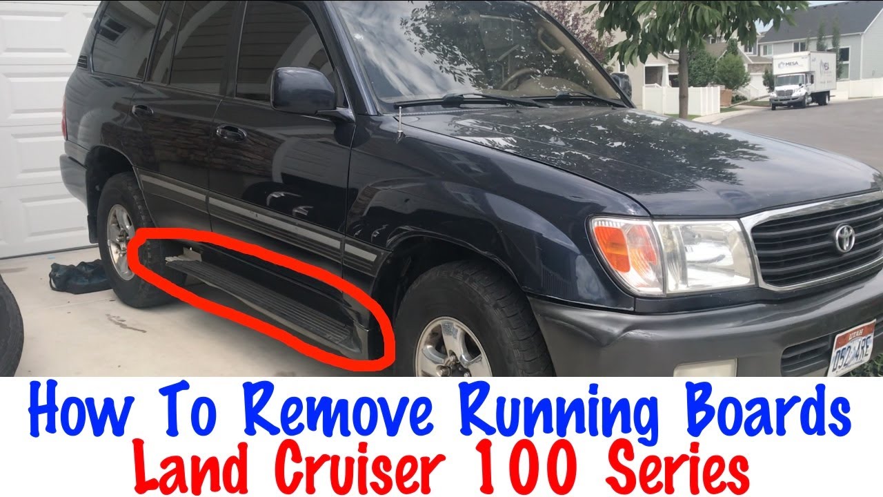 How To Remove Running Boards Toyota Land Cruiser 100 Series 98